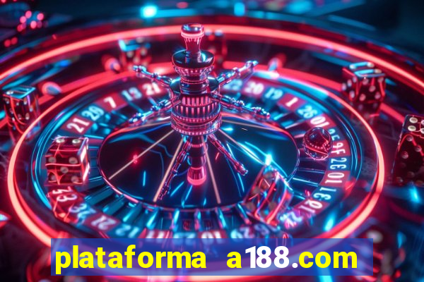 plataforma a188.com paga mesmo